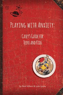 SHOP»KIDS & TEENS»GIFTS»SALE BOOKS»EVENTS»ABOUT»COFFEE PEOPLE Playing with Anxiety: Casey's Guide for Teens and Kids